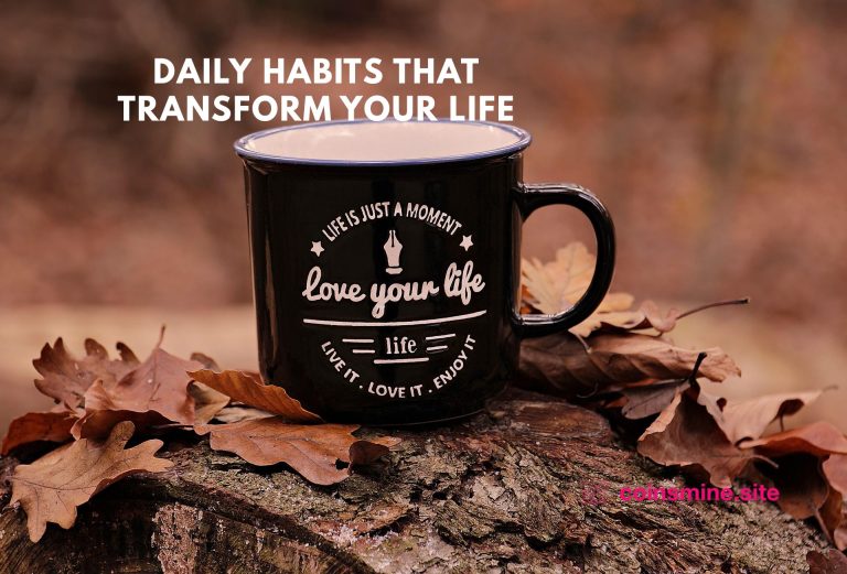 Daily Habits That Transform Your Life