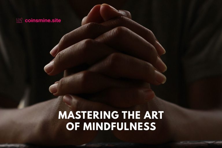 Mastering the Art of Mindfulness