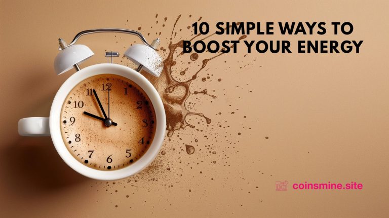 10 Simple Ways to Boost Your Energy